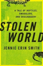 Cover art for Stolen World: A Tale of Reptiles, Smugglers, and Skulduggery