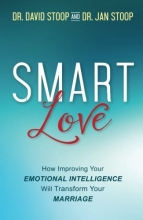 Cover art for SMART Love: How Improving Your Emotional Intelligence Will Transform Your Marriage
