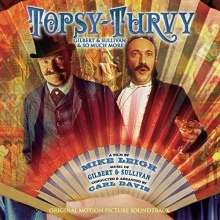 Cover art for Topsy-Turvy - The Music of Gilbert & Sullivan: From the Original Motion Picture Soundtrack