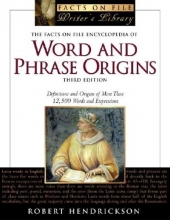Cover art for The Facts on File Encyclopedia of Word and Phrase Origins: Definitions and Origins of More Than 12,500 Words and Expressions (Facts on File Writer's Library)