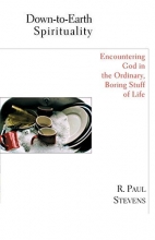 Cover art for Down-to-Earth Spirituality: Encountering God in the Ordinary, Boring Stuff of Life