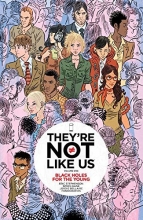 Cover art for They're Not Like Us Volume 1: Black Holes for the Young
