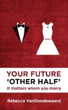 Cover art for Your Future 'Other Half': It matters whom you marry (Focus for Women)