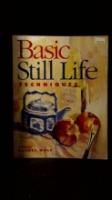 Cover art for Basic Still Life Techniques (North Light Basic Painting Series)
