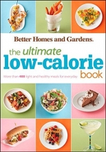 Cover art for The Ultimate Low-Calorie Book: More than 400 Light and Healthy Recipes for Every Day (Better Homes and Gardens Ultimate)