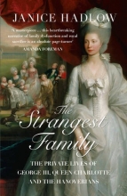 Cover art for The Strangest Family: The Private Lives of George III, Queen Charlotte and the Hanoverians