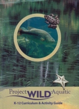 Cover art for Project Wild Aquatic: K - 12 Curriculum & Activity Guide
