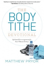 Cover art for The Body Tithe Devotional: Spiritual Encouragement For Your Fitness Journey