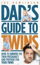 Cover art for Dad's Guide to Twins: How to Survive the Twin Pregnancy and Prepare for Your Twins