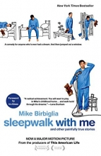 Cover art for Sleepwalk with Me: and Other Painfully True Stories