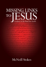 Cover art for Missing Links to Jesus: Evidence in the Dead Sea Scrolls