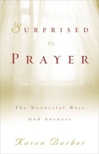 Cover art for Surprised by Prayer: The Wonderful Ways God Answers
