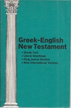 Cover art for Greek - English New Testament: Greek Text, Literal Interlinear, King James Version, New International Version