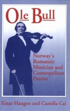 Cover art for Ole Bull: Norway'S Romantic Musician And Cosmopolitan Patriot