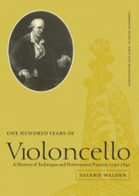 Cover art for One Hundred Years of Violoncello: A History of Technique and Performance Practice, 1740-1840 (Cambridge Musical Texts and Monographs)