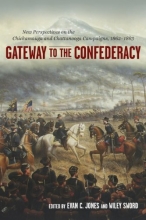Cover art for Gateway to the Confederacy: New Perspectives on the Chickamauga and Chattanooga Campaigns, 1862-1863