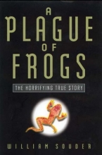 Cover art for A Plague of Frogs: The Horrifying True Story