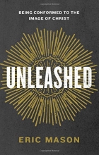 Cover art for Unleashed: Being Conformed to the Image of Christ