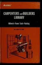 Cover art for Carpenters and Builders Library No 4 : Millwork, Power Tools, Painting (Audel)