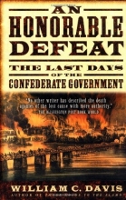 Cover art for An Honorable Defeat: The Last Days of the Confederate Government