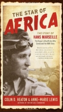 Cover art for The Star of Africa: The Story of Hans Marseille, the Rogue Luftwaffe Ace Who Dominated the WWII Skies