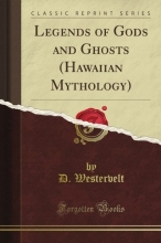 Cover art for Legends of Gods and Ghosts (Hawaiian Mythology) (Classic Reprint)