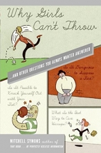 Cover art for Why Girls Can't Throw: ...and Other Questions You Always Wanted Answered
