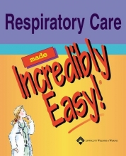 Cover art for Respiratory Care Made Incredibly Easy! (Incredibly Easy! Series)