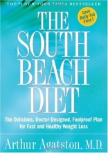 Cover art for The South Beach Diet: The Delicious, Doctor-Designed, Foolproof Plan for Fast and Healthy Weight Loss