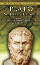 Cover art for Six Great Dialogues: Apology, Crito, Phaedo, Phaedrus, Symposium, The Republic (Dover Thrift Editions)