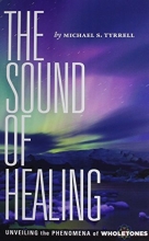 Cover art for The Sound of Healing: Unveiling the Phenomena of Wholetones