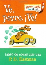 Cover art for Ve, Perro. Ve!: Go, Dog. Go! (Bright & Early Board Books(TM)) (Spanish Edition)