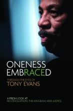 Cover art for Oneness Embraced: Through the Eyes of Tony Evans