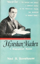 Cover art for J. Gresham Machen: A Biographical Memoir