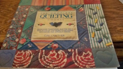 Cover art for The Complete Quilting Course: Rediscover Traditional Quilting Skills with 25 Ste