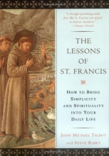 Cover art for The Lessons of Saint Francis: How to Bring Simplicity and Spirituality into Your Daily Life