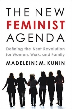 Cover art for The New Feminist Agenda: Defining the Next Revolution for Women, Work, and Family