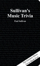 Cover art for SULLIVAN'S MUSIC TRIVIA - THE GREATEST MUSIC TRIVIA BOOK EVER