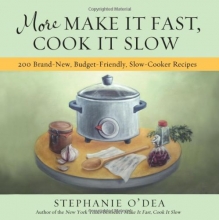 Cover art for More Make It Fast, Cook It Slow: 200 Brand-New, Budget-Friendly, Slow-Cooker Recipes