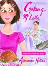 Cover art for Cooking for Mr. Latte: A Food Lover's Courtship, with Recipes