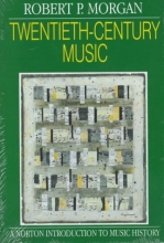Cover art for Twentieth-Century Music: A History of Musical Style in Modern Europe and America (Norton Introduction to Music History)