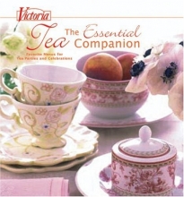 Cover art for Victoria The Essential Tea Companion: Favorite Menus for Tea Parties and Celebrations