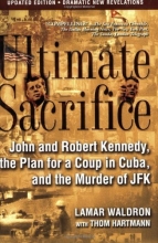 Cover art for Ultimate Sacrifice: John and Robert Kennedy, the Plan for a Coup in Cuba, and the Murder of JFK