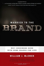 Cover art for Married to the Brand: Why Consumers Bond with Some Brands for Life