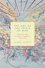 Cover art for The Age of the Crisis of Man: Thought and Fiction in America, 1933-1973