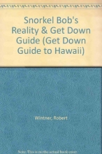 Cover art for Snorkel Bob's Reality (& Get Down) Guide to Hawaii