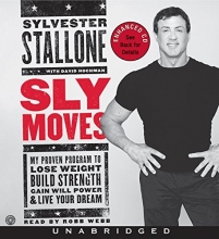 Cover art for Sly Moves CD: My Proven Program to Lose Weight, Build Strength, Gain Will Power, and Live your Dream