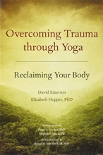 Cover art for Overcoming Trauma through Yoga: Reclaiming Your Body