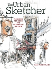 Cover art for The Urban Sketcher: Techniques for Seeing and Drawing on Location