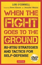 Cover art for When the Fight Goes to the Ground: Jiu-Jitsu Strategies and Tactics for Self-Defense [DVD Included]